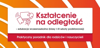Kształcenie na odległość w klasach I-III szkoły podstawowej &ndash; poradnik MEN