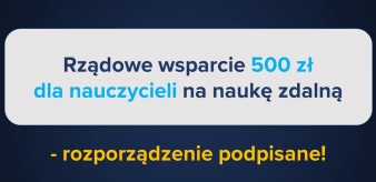 Rządowe wsparcie 500 zł dla nauczycieli &ndash; rozporządzenie podpisane