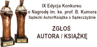 IX edycja konkursu o Nagrodę im. ks. prof. Bolesława Kumora. Formularz zgłoszeniowy w kat. &bdquo;Sądecki Autor&rdquo; i &bdquo;Książka o Sądecczyźnie&rdquo; do 06.02.2021 r.
