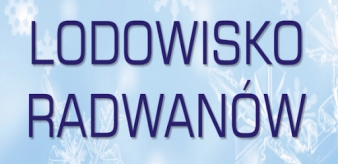 Lodowisko Radwanów zaprasza 7 dni w tygodniu od godz. 11:00 do godz. 19:00