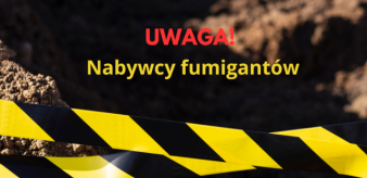 UWAGA! Apel o bezpieczny zwrot lub oddanie do utylizacji preparat&oacute;w do fumigacji nabytych przez osoby nieuprawnione