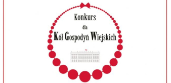 Konkurs dla K&oacute;ł Gospodyń Wiejskich o Nagrodę Małżonki Prezydenta RP