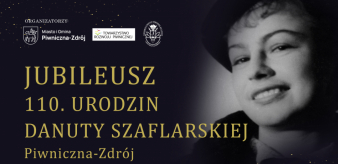 110. URODZINY DANUTY SZAFLARSKIEJ w Piwnicznej-Zdroju. Program wydarzeń 8 lutego 2025 r. (sobota) w MGOK