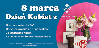8 marca Dzień Kobiet z Miejsko-Gminnym Ośrodkiem Kultury w Piwnicznej-Zdroju! Niespodzianka dla Pań!