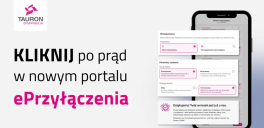 TAURON Dystrybucja zapowiada koniec czasochłonnych formalności. Portal ePrzyłączenia dostępny od 1 lipca!