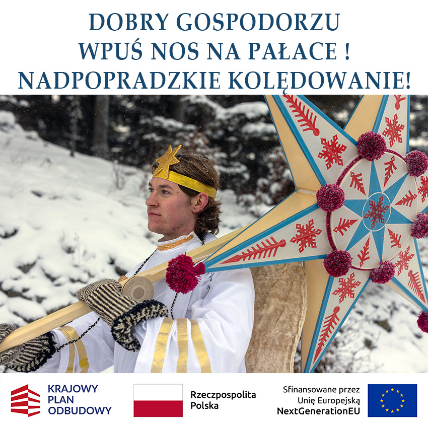 Dobry gospodorzu wpuś nos na pałace - nadpopradzkie kolędowanie Dobry gospodorzu wpuś nos na pałace - nadpopradzkie kolędowanie